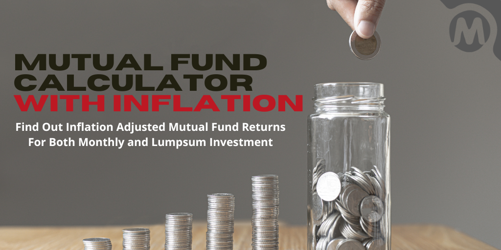 Read more about the article Mutual Fund Calculator With Inflation – Find Out Inflation Adjusted MF Returns