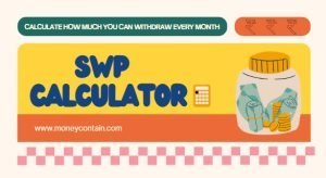 Read more about the article Best SWP Calculator For Mutual Funds – Calculate How Much You Can Withdraw Every Month