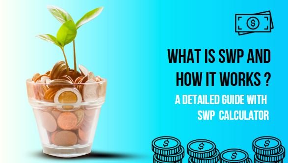 Read more about the article What Is SWP and How It Works – A Detailed Guide with SWP Calculator