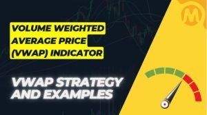 Read more about the article Volume Weighted Average Price (VWAP) Indicator – VWAP Strategy and Examples