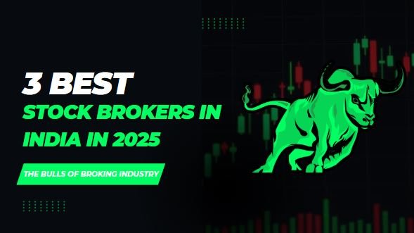 Read more about the article 3 Best Stock Brokers In India In 2025 – Compare Features, Brokerages, Trading Platform
