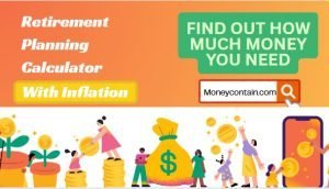Read more about the article Retirement Planning Calculator With Inflation – How Much Money You Need?