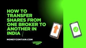 Read more about the article How to Transfer Shares from One Broker to Another in India (2025 Guide)