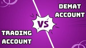 Read more about the article Trading Account Vs Demat Account – 5 Very Important Things To Know