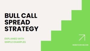 Read more about the article Bull Call Spread Strategy Explained With Simple Examples