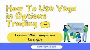 Read more about the article How To Use Vega in Options Trading – Explained With Examples and Strategies