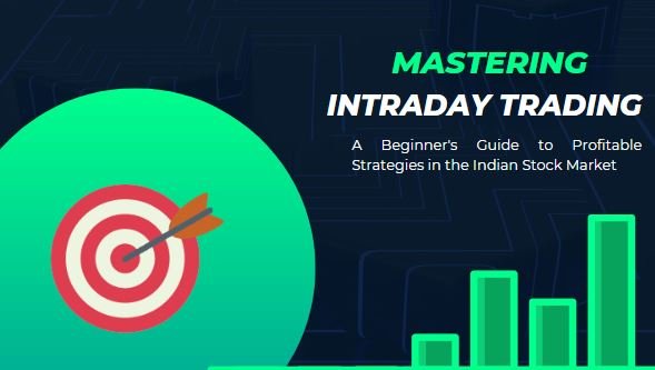 Read more about the article Mastering Intraday Trading: A Beginner’s Guide to Profitable Strategies in the Indian Stock Market