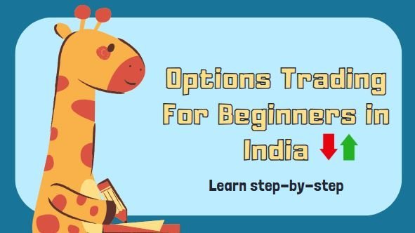 Read more about the article Options Trading For Beginners in India (2025) – Learn step-by-step
