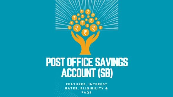 Read more about the article Post Office Savings Account (SB): Features, Interest Rates, Eligibility & FAQs