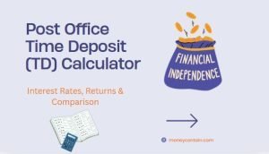 Read more about the article Post Office Time Deposit (TD) Calculator 2025 – Interest Rates, Returns & Comparison