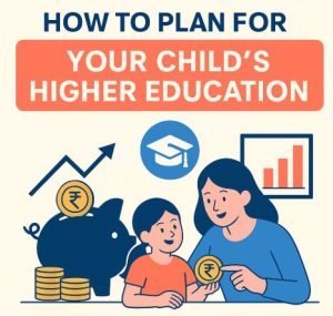 Read more about the article How to Plan for Your Child’s Higher Education – SIP Calculator Included