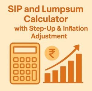 Read more about the article SIP and Lumpsum Calculator with Step-Up & Inflation Adjustment (2025)