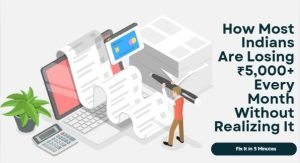 Read more about the article How Most Indians Are Losing ₹5,000+ Every Month Without Realizing It — Fix It in 5 Minutes
