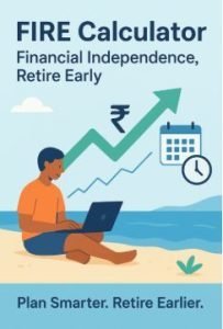 Read more about the article FIRE Calculator India (2025) – Financial Independence & Early Retirement Corpus Estimator