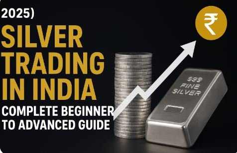 Read more about the article Silver Trading in India (2025): Complete Beginner to Advanced Guide