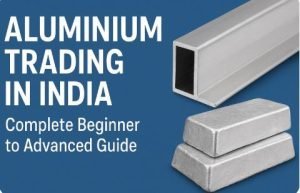 Read more about the article Aluminium Trading in India (2025) – Complete Beginner to Advanced Guide