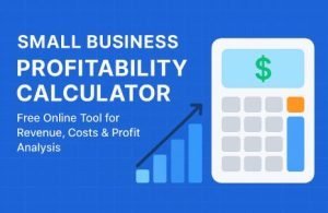 Read more about the article Small Business Profitability Calculator – Free Online Tool for Revenue, Costs & Profit Analysis