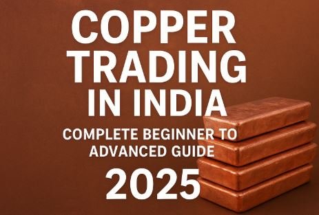 Read more about the article Copper Trading in India (2025) – Complete Beginner to Advanced Guide