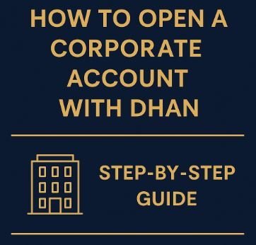 Read more about the article How to Open a Corporate Demat & Trading Account with Dhan (Step-by-Step Guide)