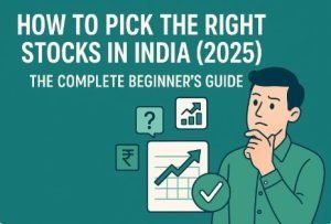 Read more about the article How to Pick the Right Stocks in India (2025) — Complete Beginner’s Guide