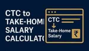 Read more about the article CTC to Take-Home Salary Calculator (2025) — Breakup, Old vs New Tax Regime & In-Hand Pay