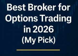 Read more about the article Best Broker for Options Trading in 2026 (My Personal Pick & Real Experience)