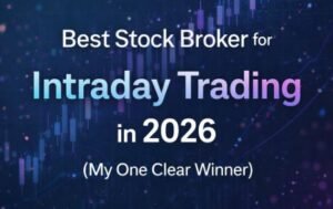 Read more about the article Best Stock Broker for Intraday Trading in 2026 (My One Clear Winner)