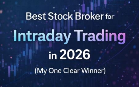Read more about the article Best Stock Broker for Intraday Trading in 2026 (My One Clear Winner)