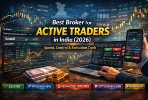 Read more about the article Best Broker for Active Traders in India (2026) – Tools That Actually Improve Trading