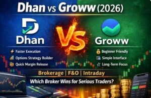 Read more about the article Dhan vs Groww (2026): Brokerage, F&O Charges & Best Broker for Active Traders?