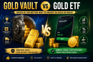 Read more about the article Gold Vault vs Gold ETF (2026): Which Is Better for Gold Investing in India?